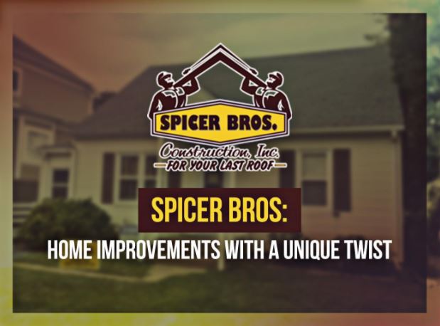 Spicer Bros: Home Improvements With A Unique Twist 